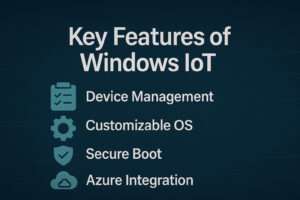Key Features of Windows IoT