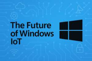 The Future of Windows IoT