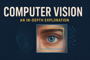 Computer Vision: An In-Depth Exploration