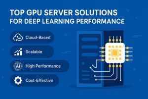 How to Build or Choose the Best GPU Server for Deep Learning
