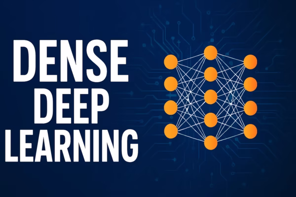 Dense Deep Learning Architecture, Benefits, and Applications